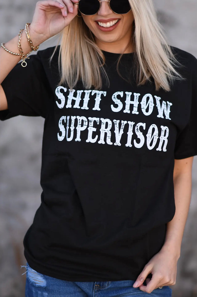 Sh*t Show Supervisor Graphic Tee