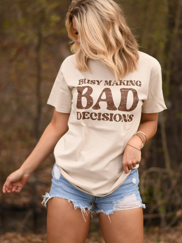 Bad Decisions Graphic Tee