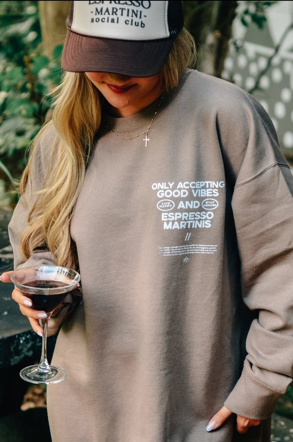 Good vibes & Espresso martinis Crewneck