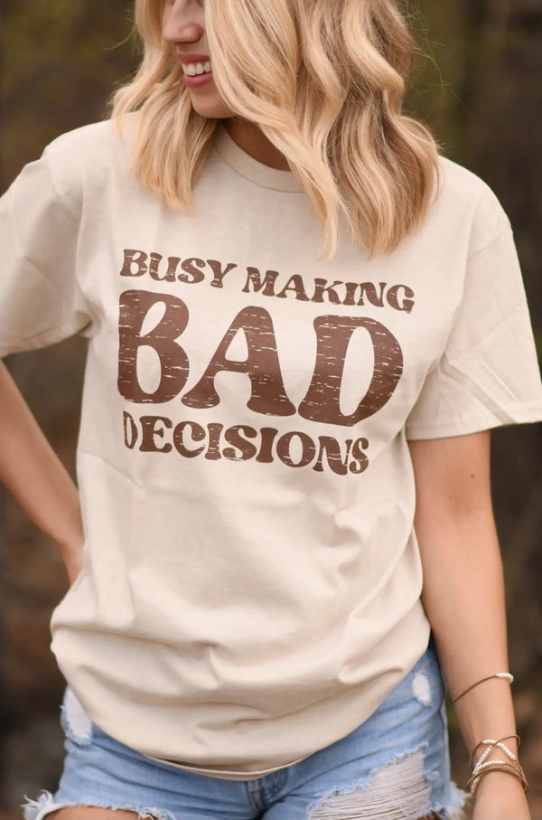 Bad Decisions Graphic Tee